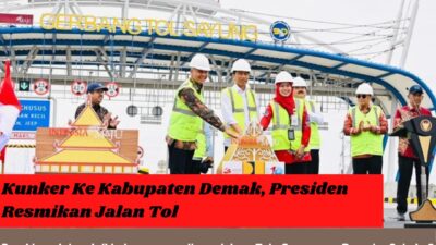 Kunker Ke Kabupaten Demak, Presiden Resmikan Jalan Tol