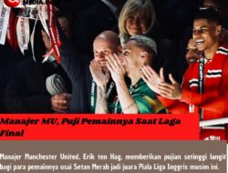 Manajer MU, Puji Pemainnya Saat Laga Final