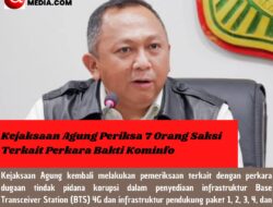 Kejaksaan Agung,Periksa 7 Orang Saksi Terkait Perkara Bakti Kominfo