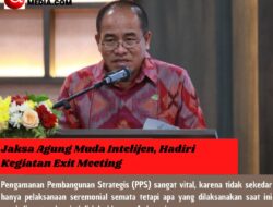 Jaksa Agung Muda Intelijen, Hadiri Kegiatan Exit Meeting