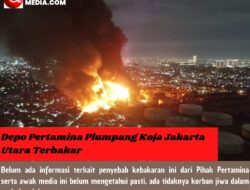 Depo Pertamina Plumpang Koja Jakarta Utara Terbakar