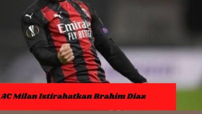 AC Milan Istirahatkan Brahim Diaz