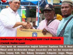 Gubernur Kepri Bangun 200 Unit Rumah Untuk Suku Laut