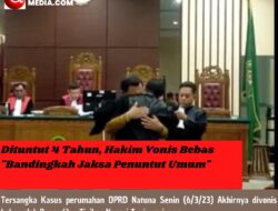 Dituntut 4 Tahun, Hakim Vonis Bebas “Bandingkah Jaksa Penuntut Umum”