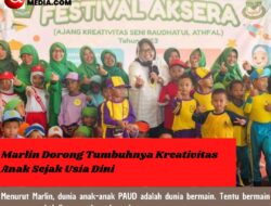 Marlin Dorong Tumbuhnya Kreativitas Anak Sejak Usia Dini