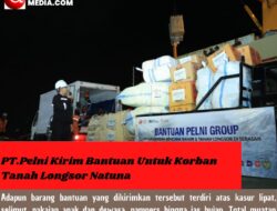 PT.Pelni Kirim Bantuan Untuk Korban Tanah Longsor Natuna