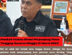 Pemkab Natuna Resmi Perpanjang Masa Tanggap Darurat Hingga 15 Maret 2023