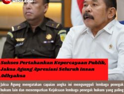Sukses Pertahankan Kepercayaan Publik, Jaksa Agung Apresiasi Seluruh Insan Adhyaksa