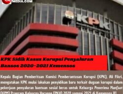 KPK Sidik Kasus Korupsi Penyaluran Bansos 2020-2021 Kemensos