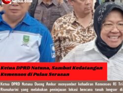Ketua DPRD Natuna, Sambut Kedatangan Kemensos di Pulau Serasan