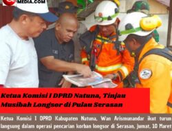 Ketua Komisi I DPRD Natuna, Tinjau Musibah Longsor di Pulau Serasan