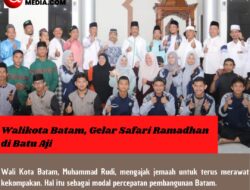 Walikota Batam, Gelar Safari Ramadhan di Batu Aji