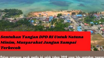 Sentuhan Tangan DPD RI Untuk Natuna Minim, Masyarakat Jangan Sampai Terkecoh