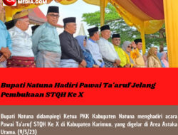 Bupati Natuna Hadiri Pawai Ta’aruf Jelang Pembukaan STQH Ke X