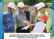 Pastikan Berjalan Sesuai Perencanaan, Sekda Firmansyah Bersama KPK RI Tinjau Empat Proyek Strategis PBJ Kota Batam