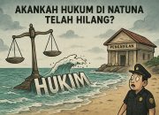 Akankah Hukum di Natuna Telah Hilang?