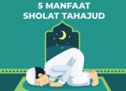 5 Manfaat Sholat Tahajud yang Harus Kamu Ketahui