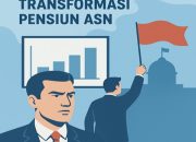 Risiko Politik Transformasi Pensiun ASN